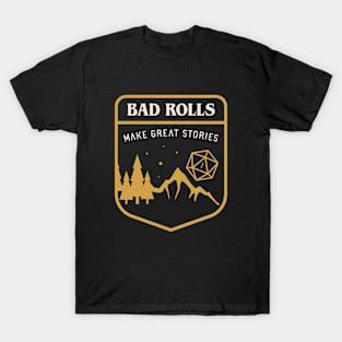 Bad Rolls Make Great Stories Tabletop RPG T-Shirt